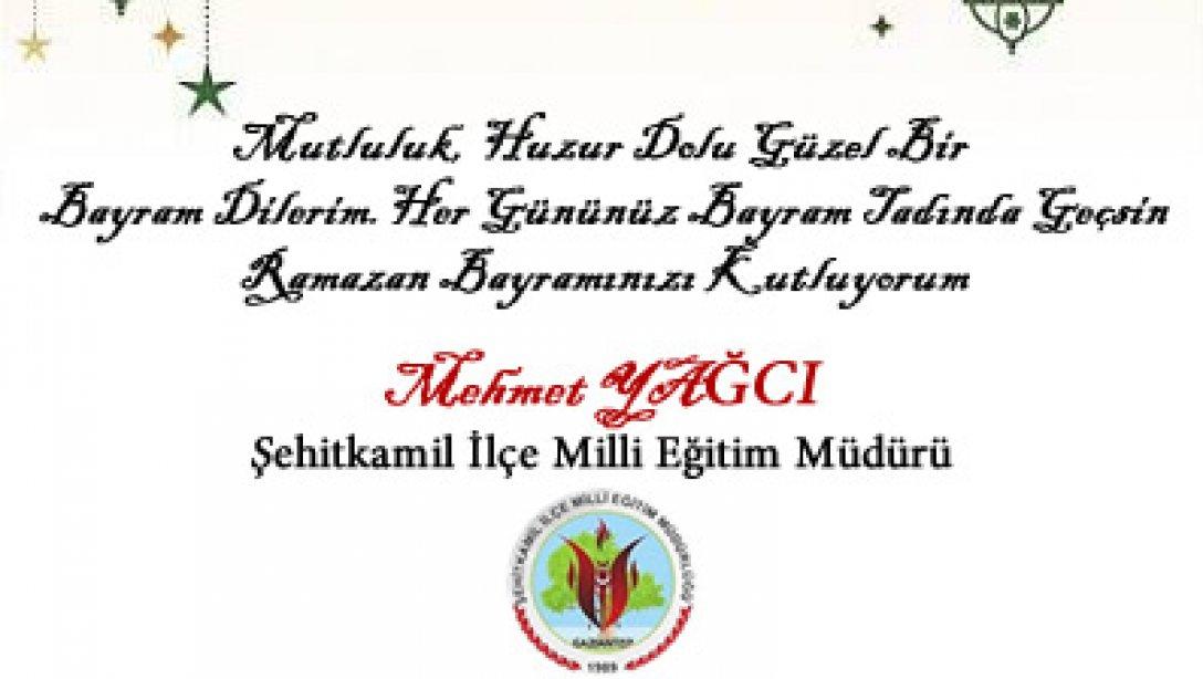 İlçe Milli Eğitim Müdürümüz Sn. Mehmet YAĞCI'nın Ramazan Bayramı Mesajı 